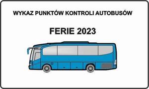 Namalowany niebieski autobus i napis Wykaz punktów kontroli autokarów. Ferie 2023
